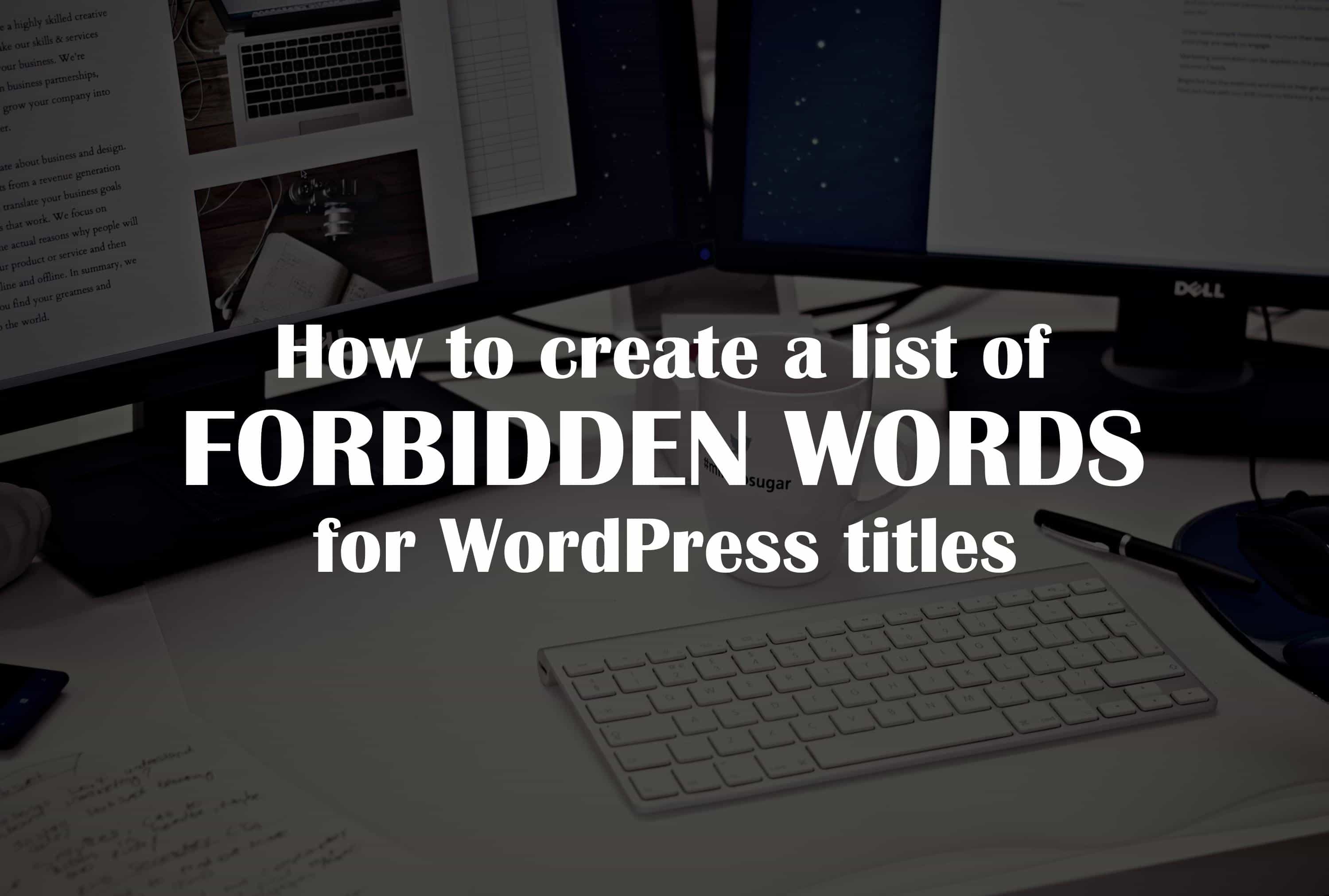 How to Create a List of Forbidden Words for WordPress Titles