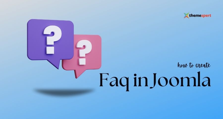 Tips to Create an Interactive FAQ Section in Joomla