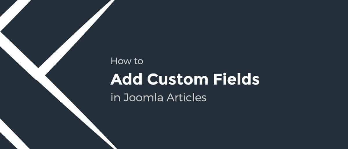 How to Add Custom Fields in Joomla Articles