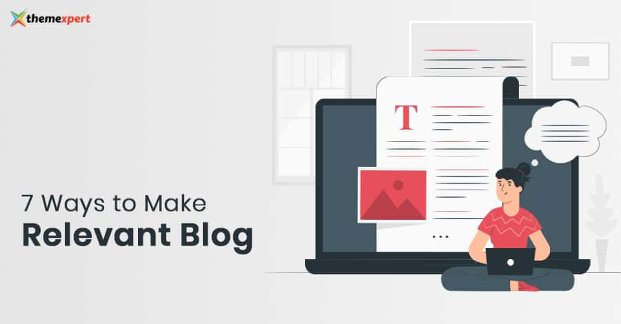 7 Ways to Keep Relevance of Your Blog