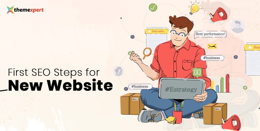 The First SEO Steps after You’ve Set Up a New Website in 2022