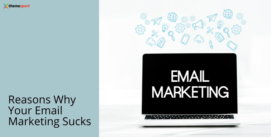 9 Reasons Why Your Email Marketing Sucks